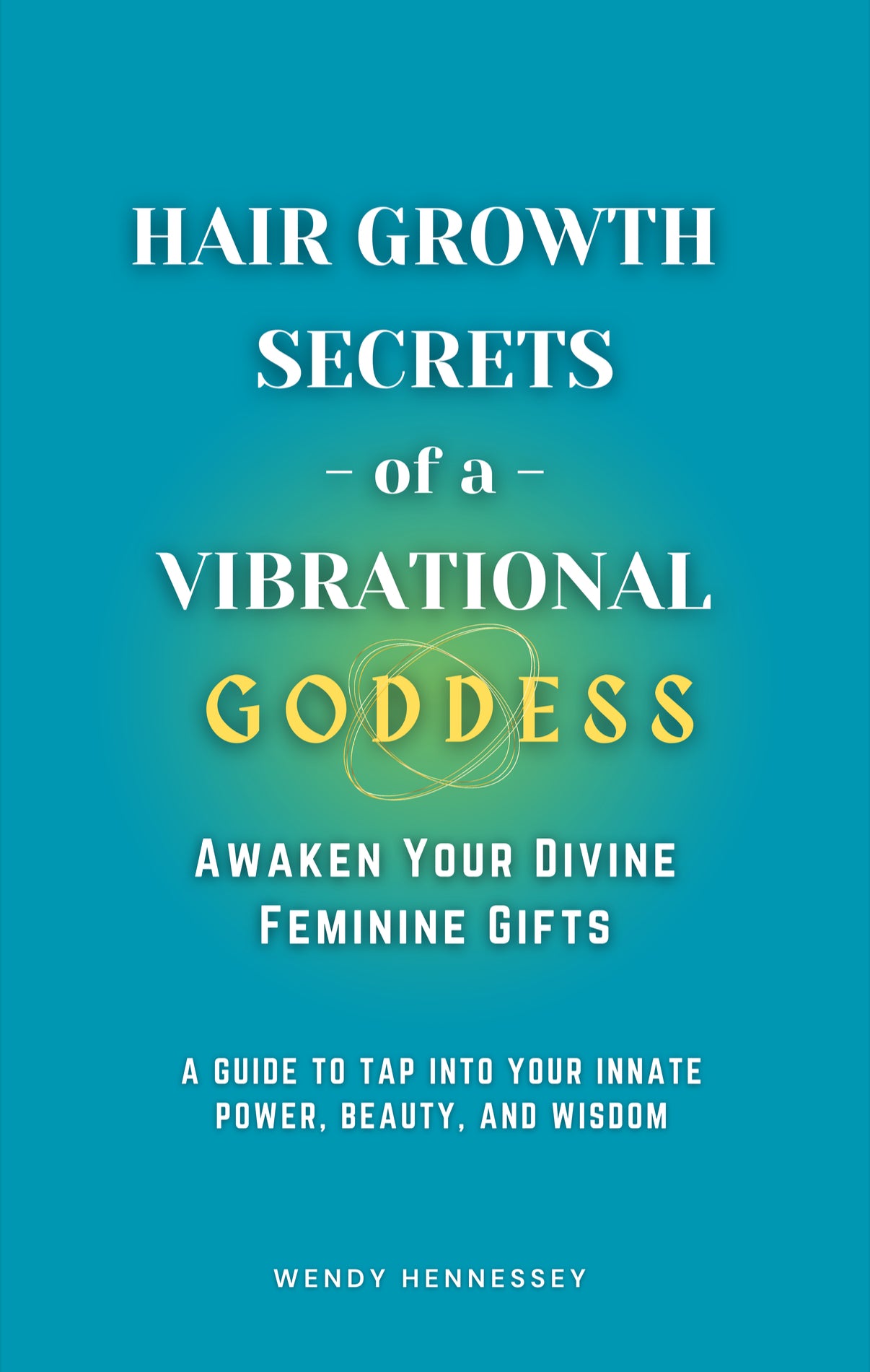 Book cover of 'Hair Growth Secrets of a Vibrational Goddess' with teal background and white text.